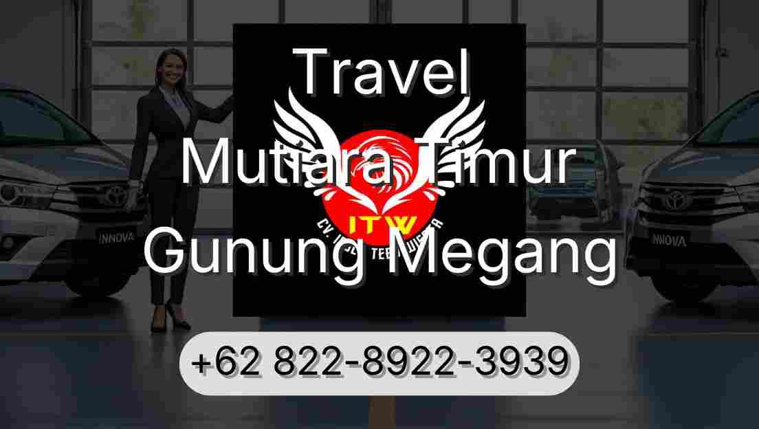 Travel Mutiara Timur Gunung Megang