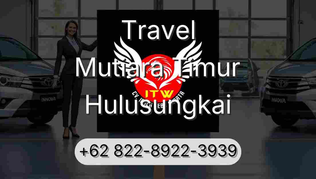 Travel Mutiara Timur Hulusungkai