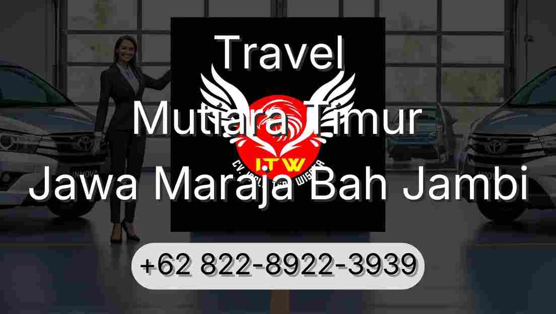 Travel Mutiara Timur Jawa Maraja Bah Jambi