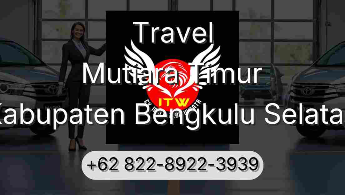 Travel Mutiara Timur Kabupaten Bengkulu Selatan