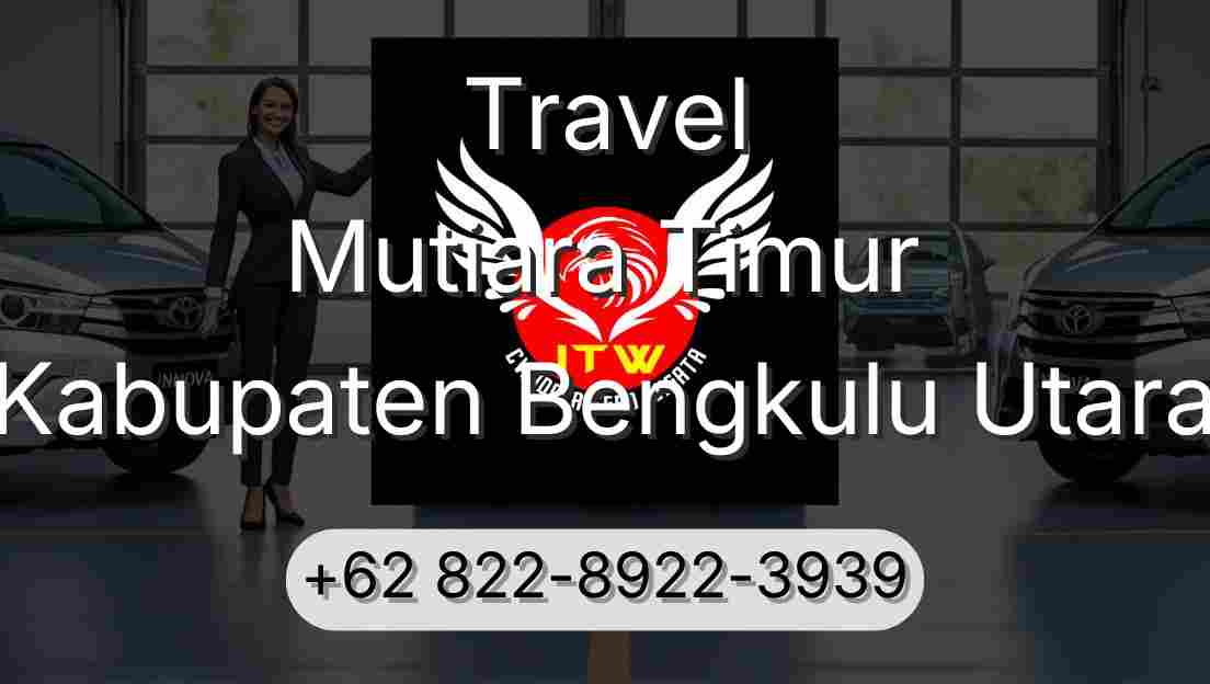 Travel Mutiara Timur Kabupaten Bengkulu Utara