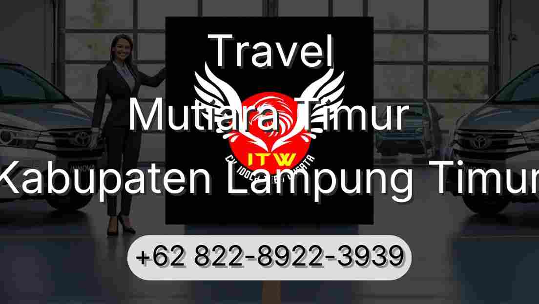 Travel Mutiara Timur Kabupaten Lampung Timur
