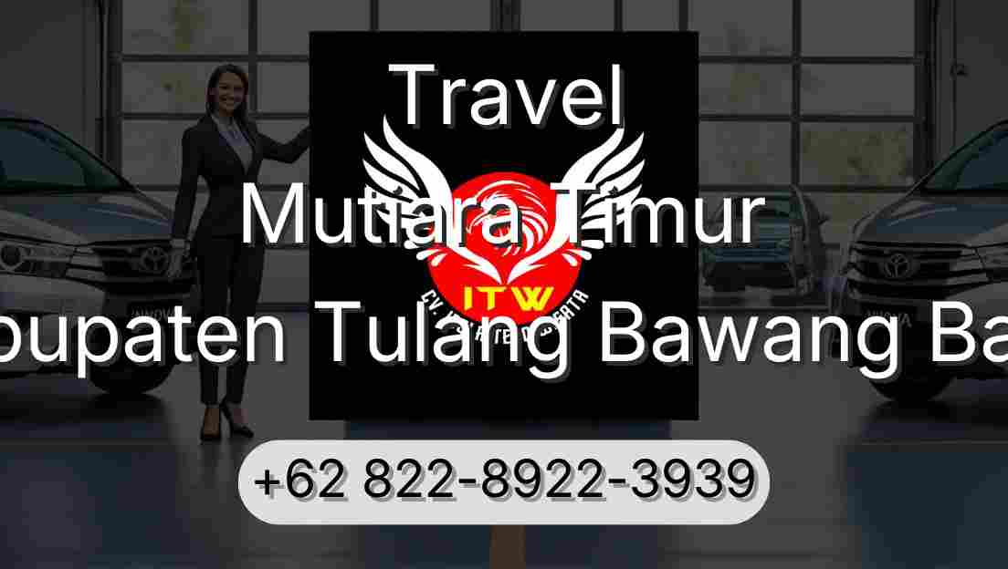 Travel Mutiara Timur Kabupaten Tulang Bawang Barat