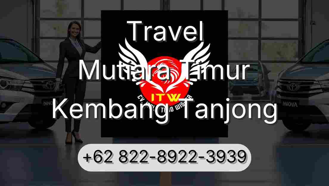Travel Mutiara Timur Kembang Tanjong