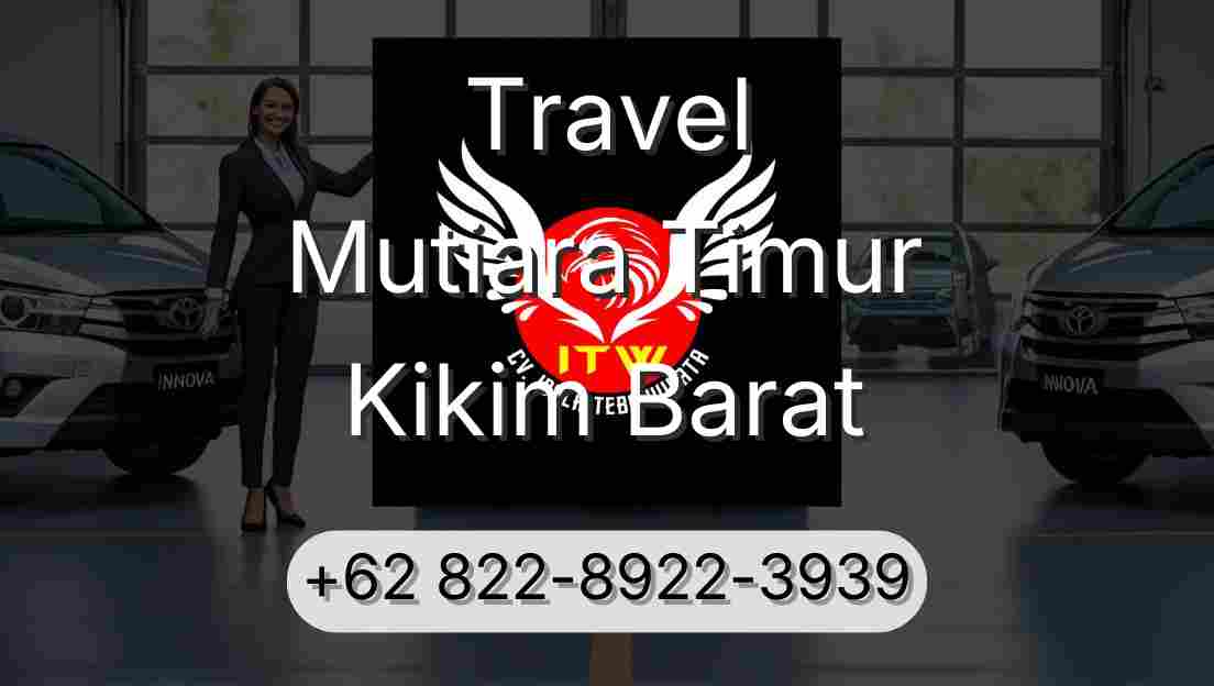 Travel Mutiara Timur Kikim Barat