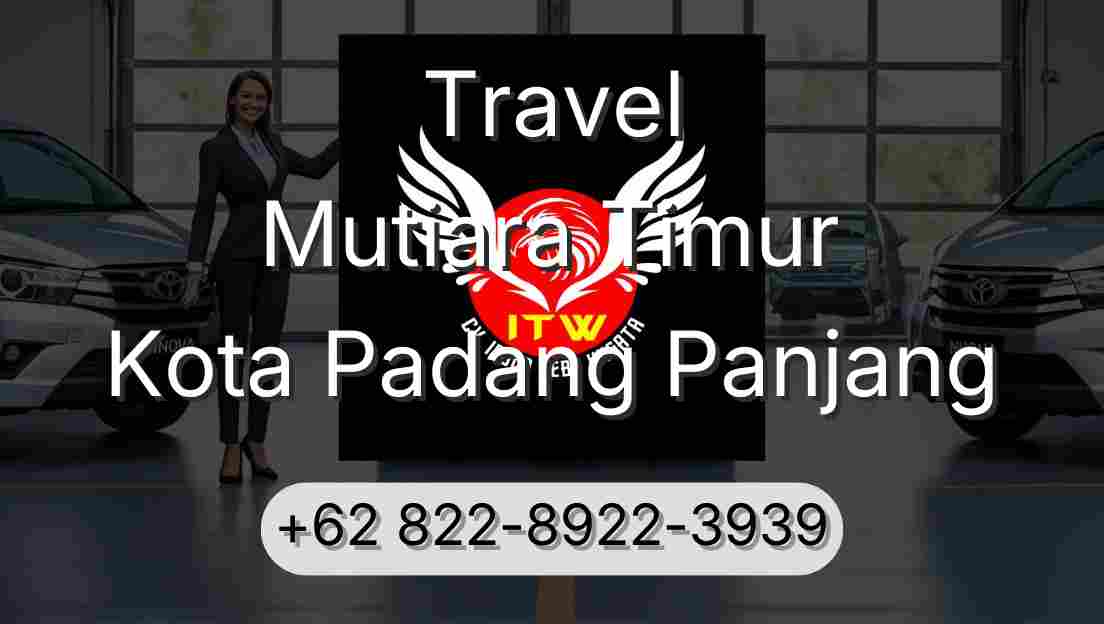 Travel Mutiara Timur Kota Padang Panjang