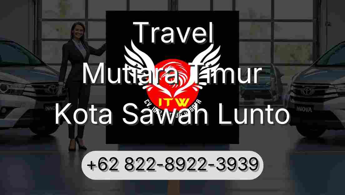 Travel Mutiara Timur Kota Sawah Lunto