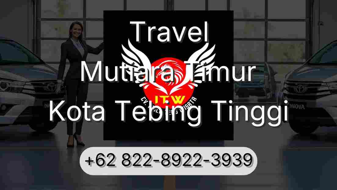 Travel Mutiara Timur Kota Tebing Tinggi