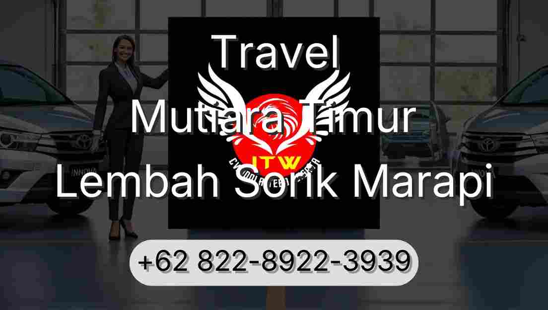 Travel Mutiara Timur Lembah Sorik Marapi