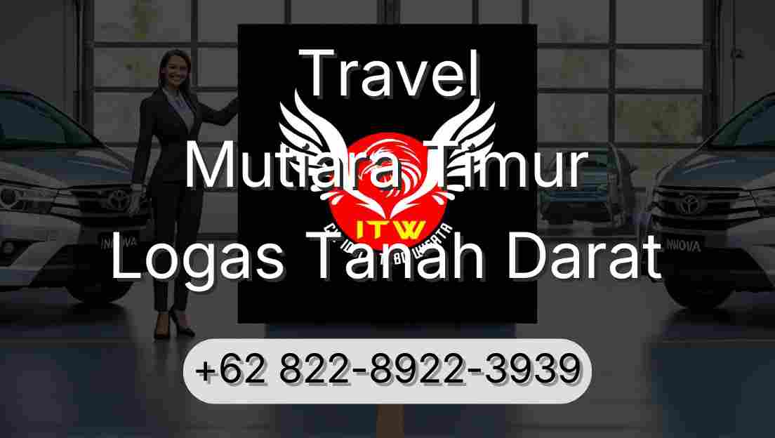 Travel Mutiara Timur Logas Tanah Darat