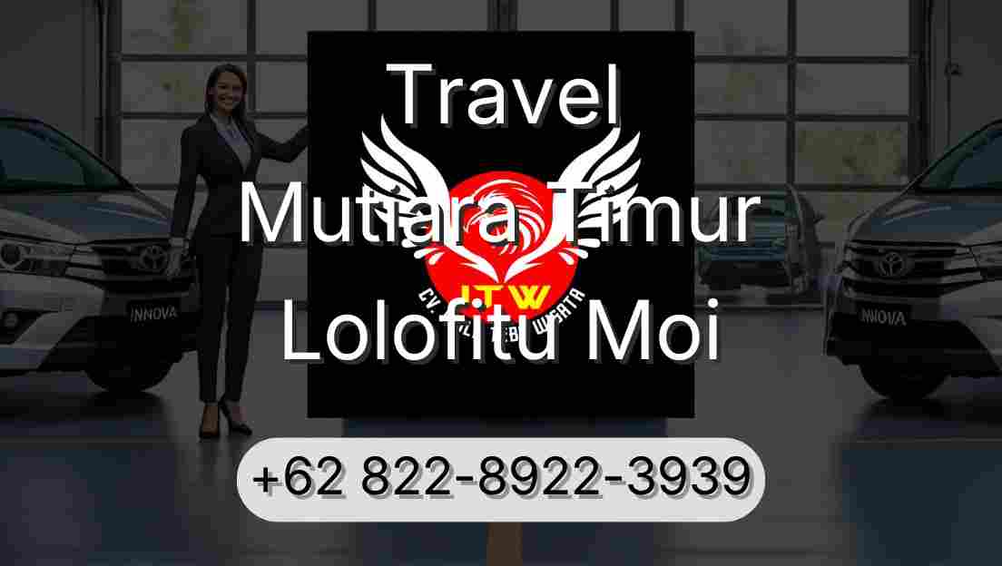 Travel Mutiara Timur Lolofitu Moi