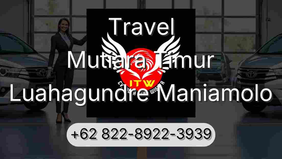 Travel Mutiara Timur Luahagundre Maniamolo