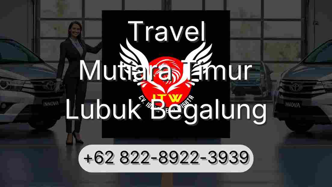 Travel Mutiara Timur Lubuk Begalung