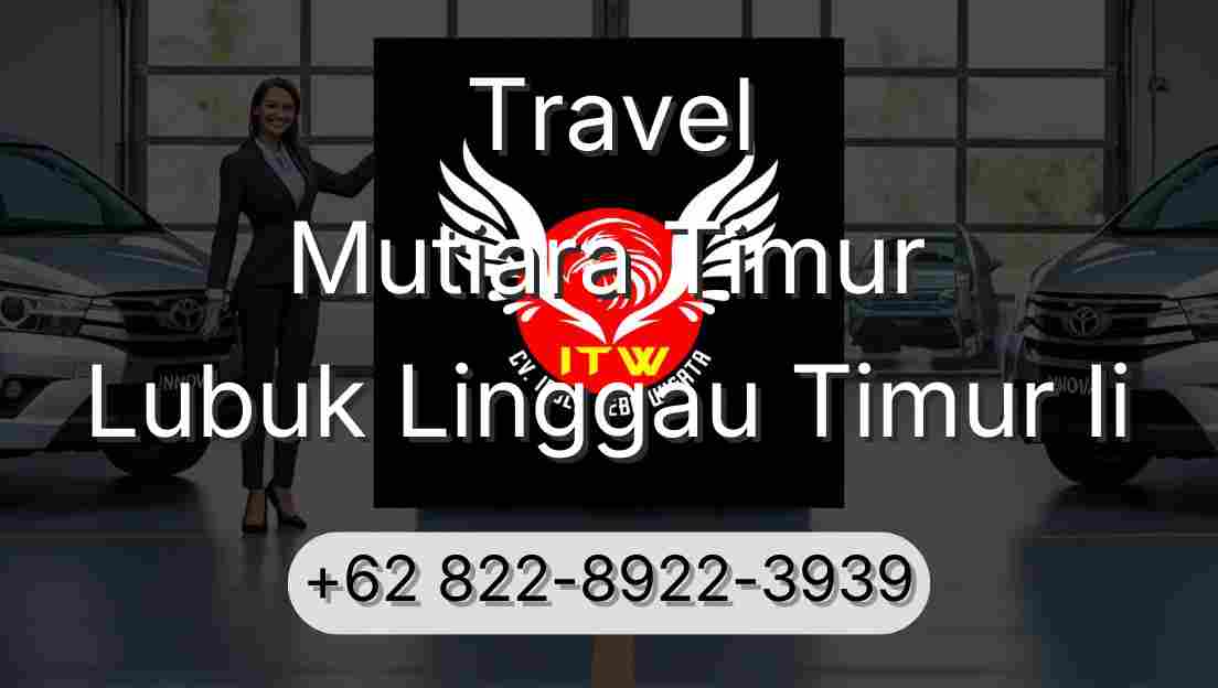Travel Mutiara Timur Lubuk Linggau Timur Ii