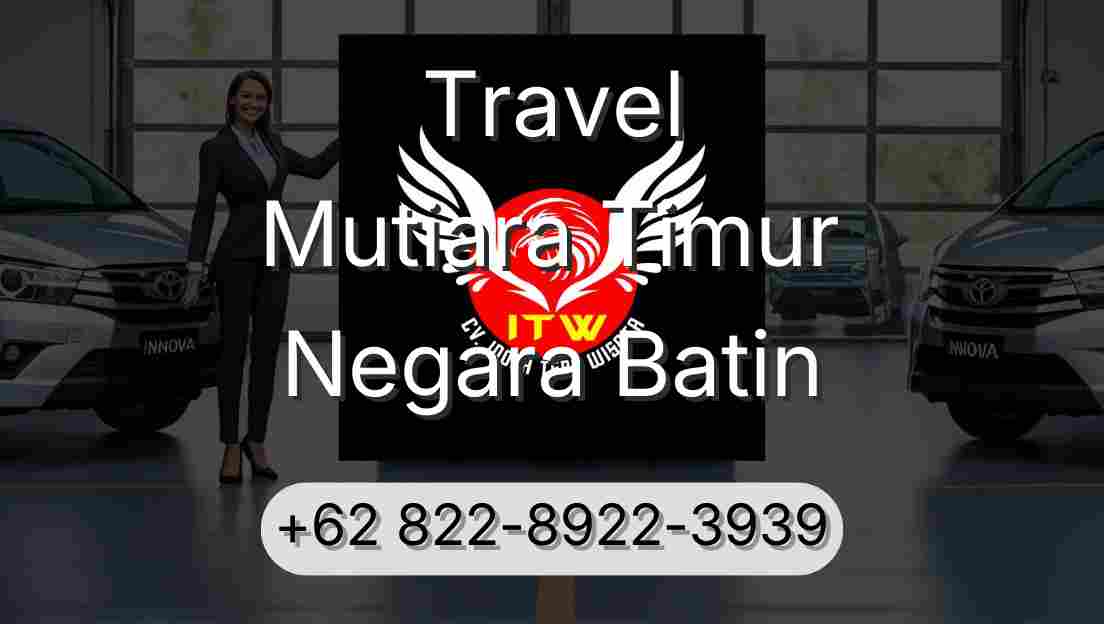 Travel Mutiara Timur Negara Batin