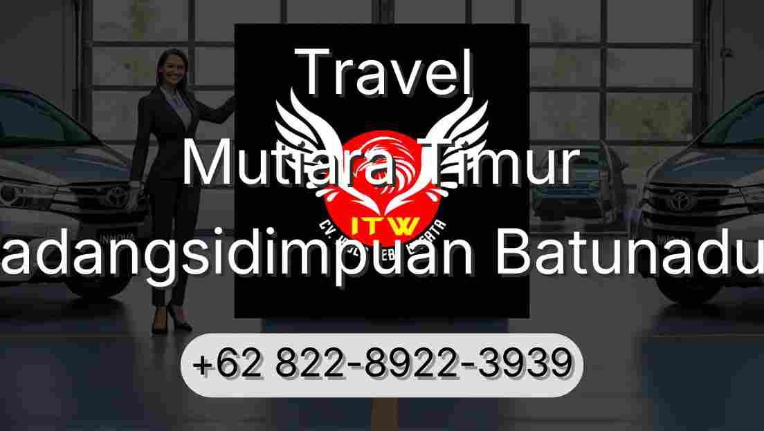 Travel Mutiara Timur Padangsidimpuan Batunadua