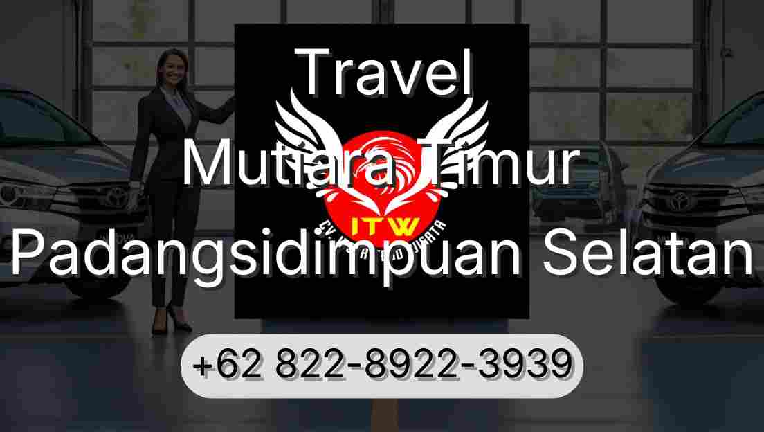 Travel Mutiara Timur Padangsidimpuan Selatan