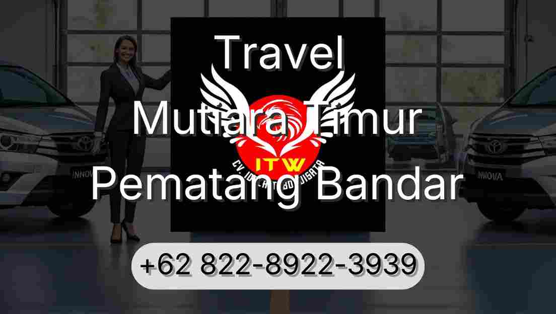 Travel Mutiara Timur Pematang Bandar