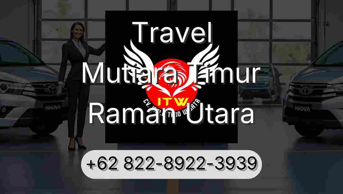 Travel Mutiara Timur Raman Utara