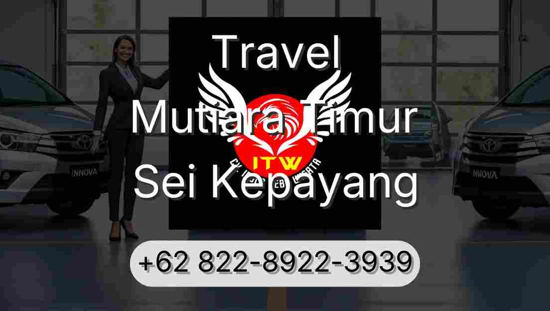Travel Mutiara Timur Sei Kepayang