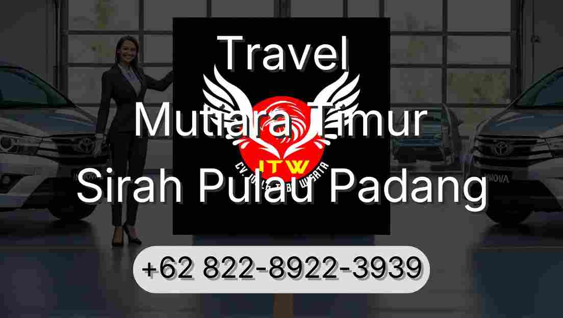 Travel Mutiara Timur Sirah Pulau Padang