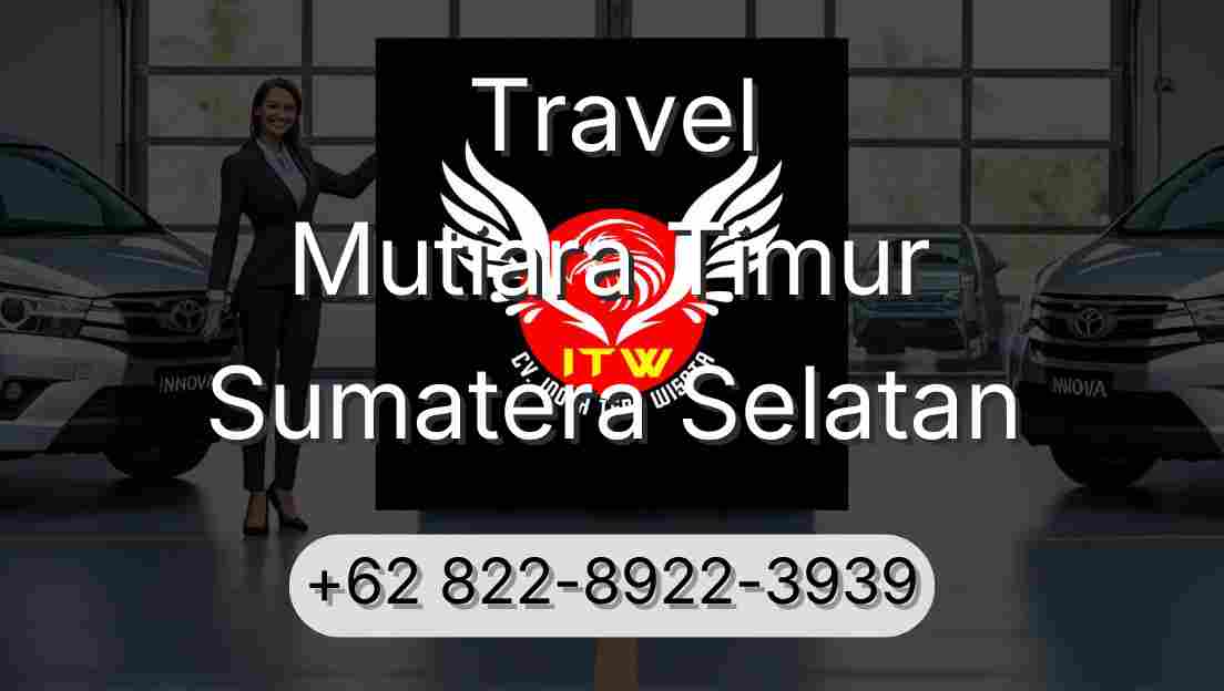 Travel Mutiara Timur Sumatera Selatan