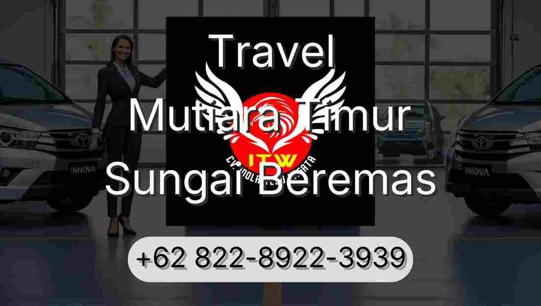 Travel Mutiara Timur Sungai Beremas