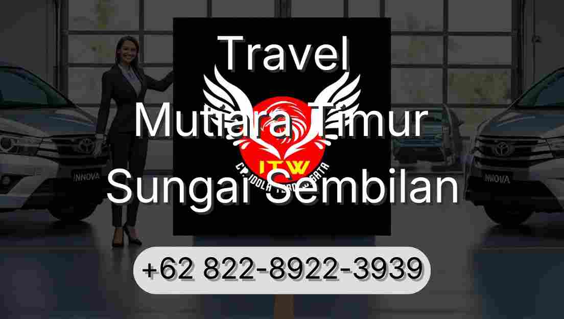 Travel Mutiara Timur Sungai Sembilan
