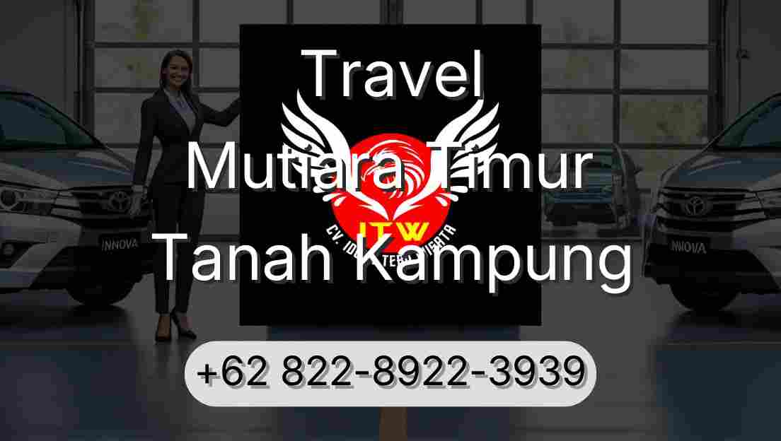 Travel Mutiara Timur Tanah Kampung