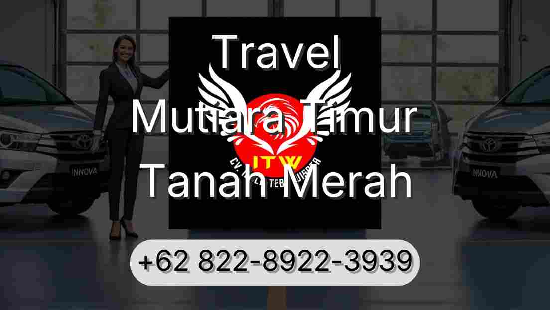 Travel Mutiara Timur Tanah Merah