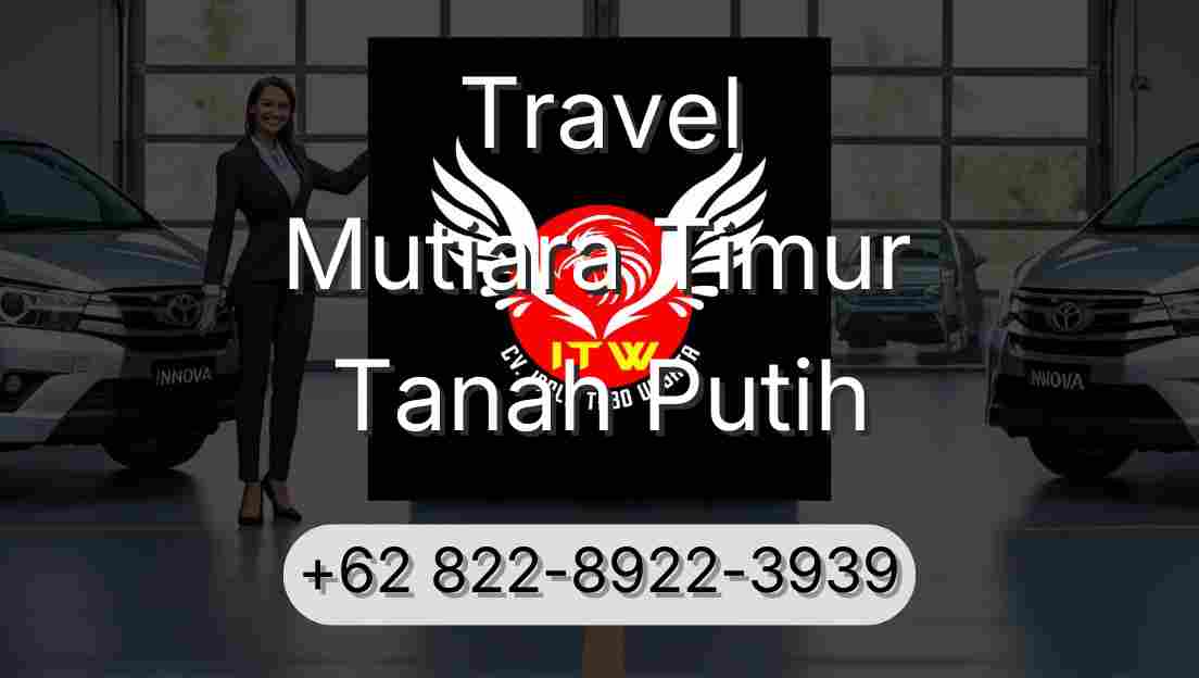 Travel Mutiara Timur Tanah Putih