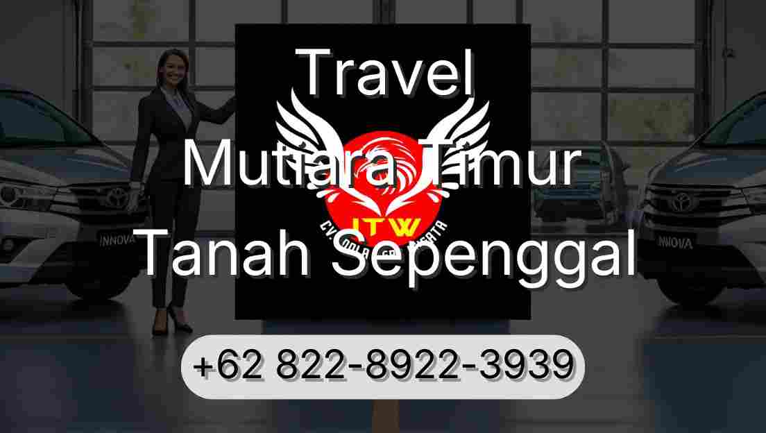 Travel Mutiara Timur Tanah Sepenggal