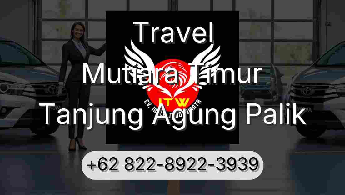 Travel Mutiara Timur Tanjung Agung Palik