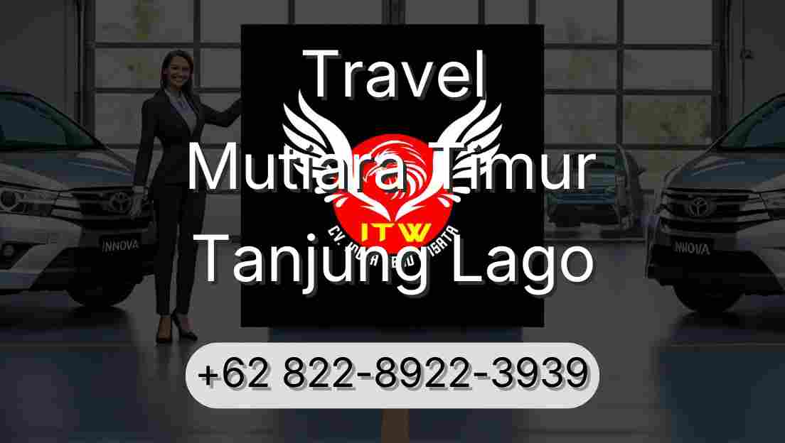 Travel Mutiara Timur Tanjung Lago