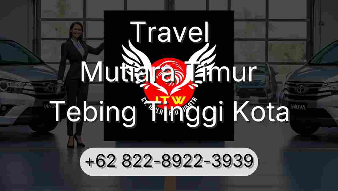 Travel Mutiara Timur Tebing Tinggi Kota