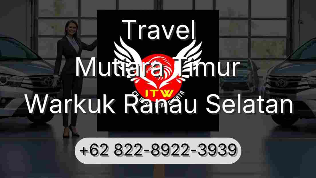 Travel Mutiara Timur Warkuk Ranau Selatan