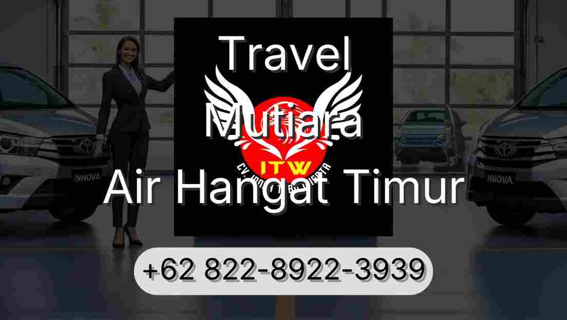 Travel Mutiara Air Hangat Timur