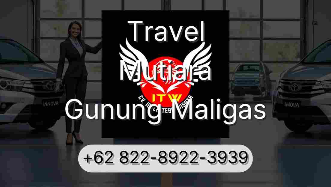 Travel Mutiara Gunung Maligas