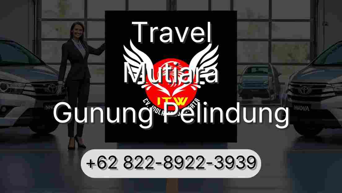 Travel Mutiara Gunung Pelindung