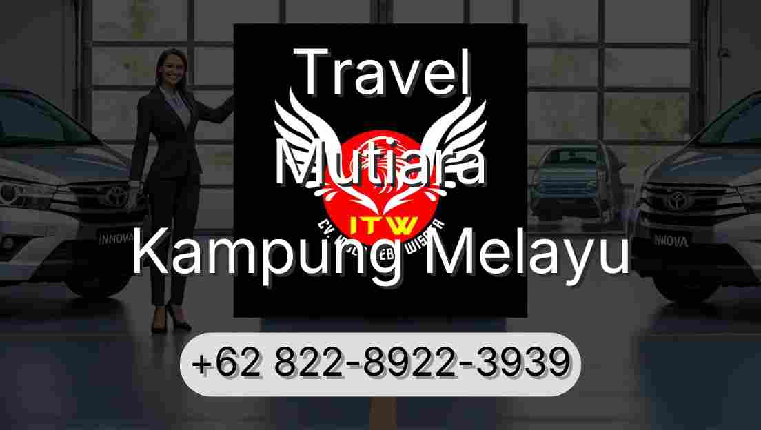 Travel Mutiara Kampung Melayu