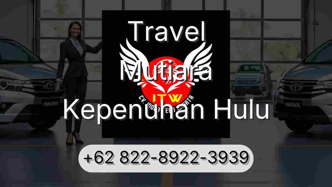Travel Mutiara Kepenuhan Hulu