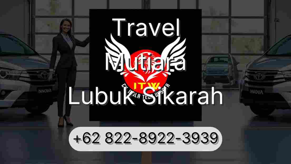 Travel Mutiara Lubuk Sikarah