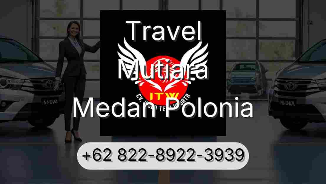 Travel Mutiara Medan Polonia