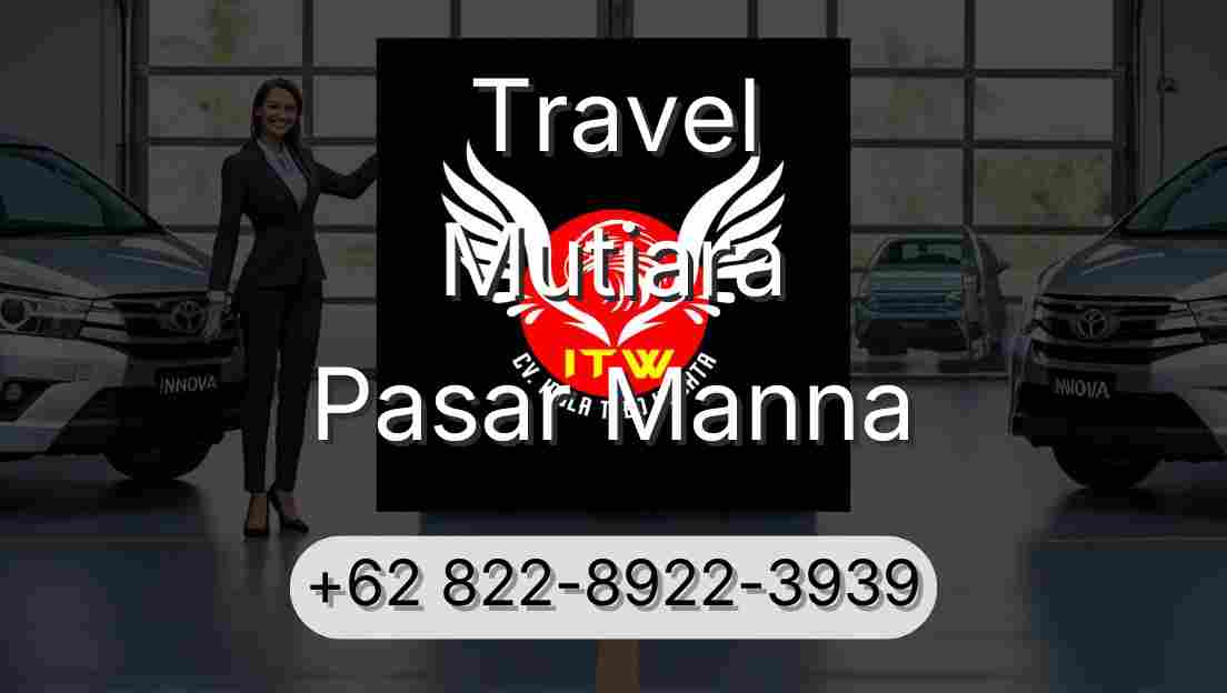 Travel Mutiara Pasar Manna