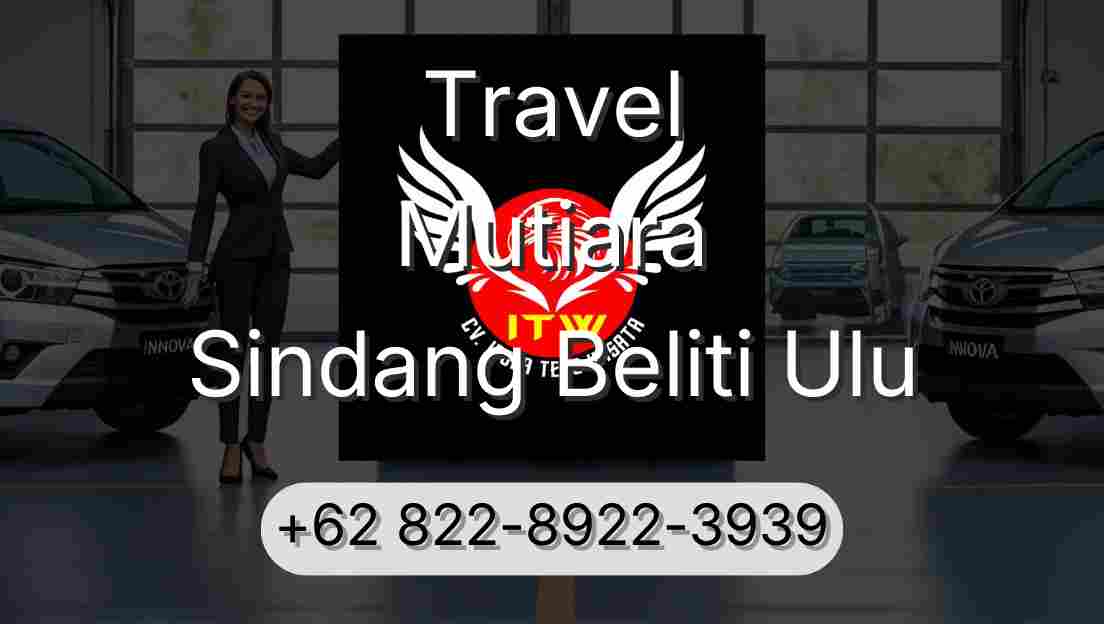 Travel Mutiara Sindang Beliti Ulu