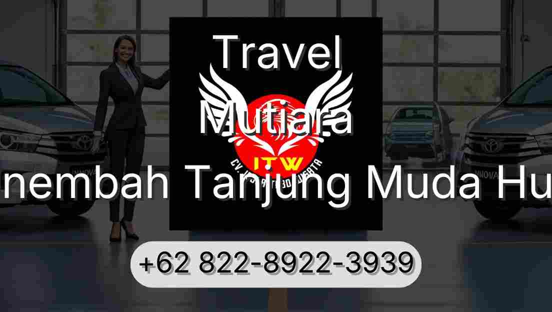 Travel Mutiara Sinembah Tanjung Muda Hulu
