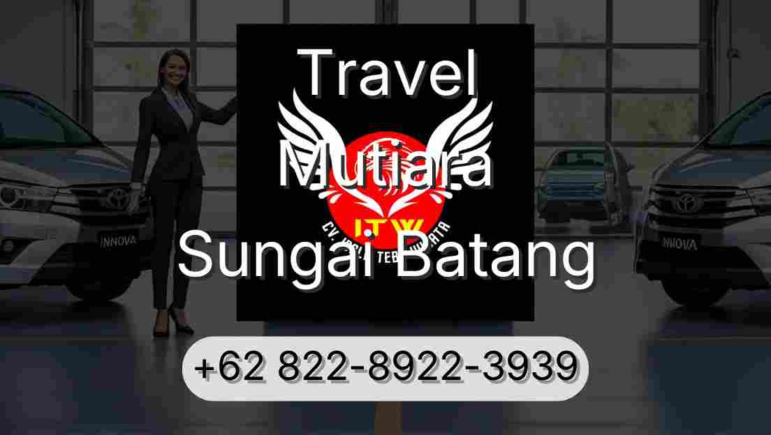 Travel Mutiara Sungai Batang