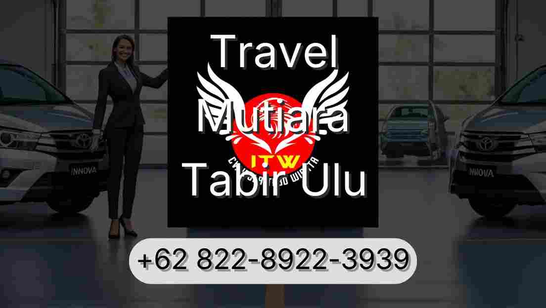 Travel Mutiara Tabir Ulu