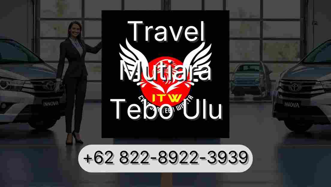 Travel Mutiara Tebo Ulu
