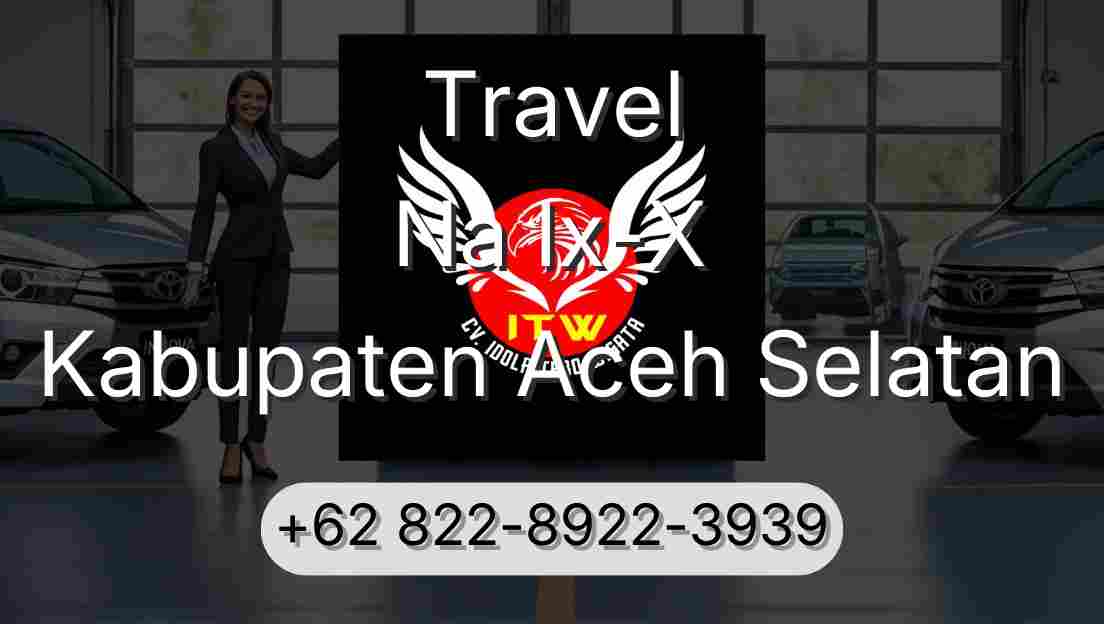 Travel Na Ix-X Kabupaten Aceh Selatan